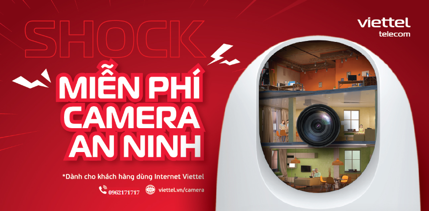 MIỄN PHÍ CAMERA AN NINH CHO TOÀN BỘ KHÁCH HÀNG DÙNG INTERNET VIETTEL