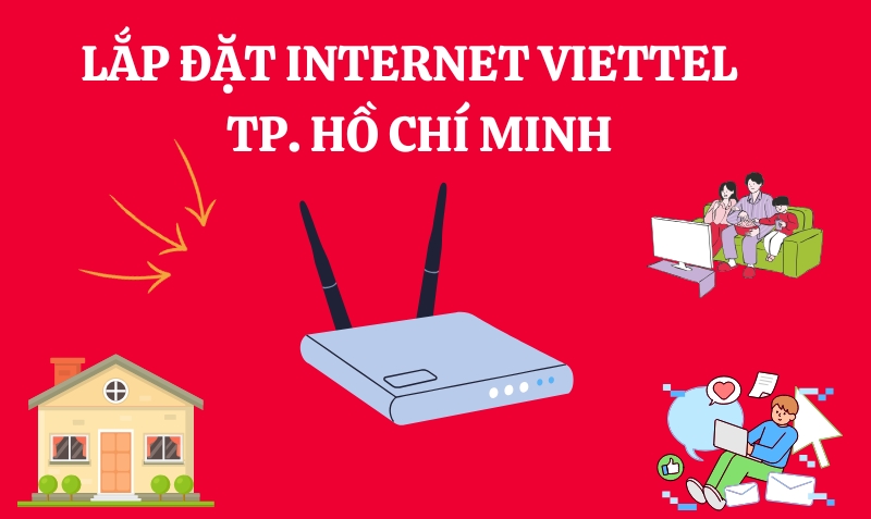 LẮP ĐẶT INTERNET VIETTEL TP. HỒ CHÍ MINH