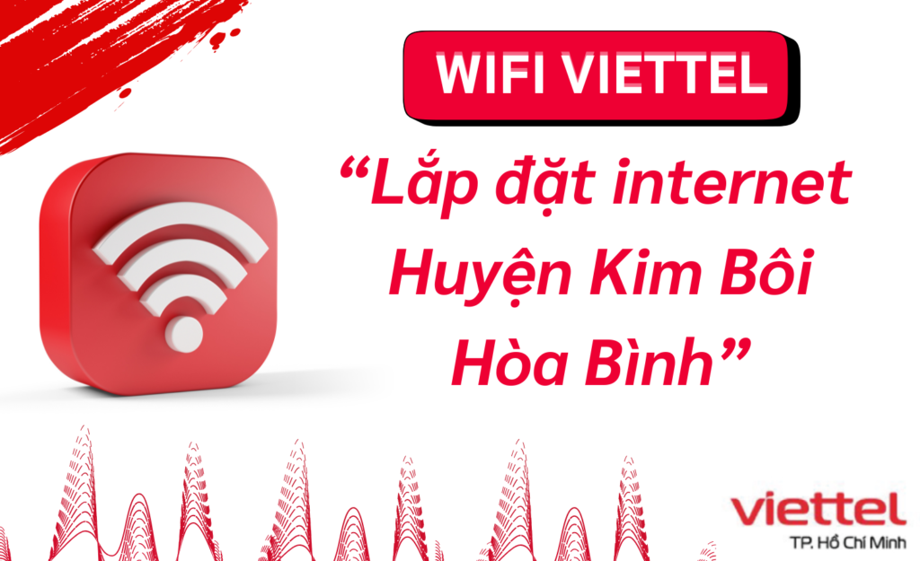 Lắp wifi viettel Huyện Kim Bôi