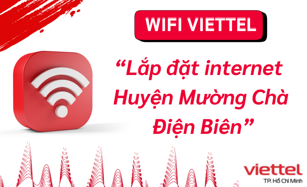 Lắp wifi viettel Huyện Mường Chà