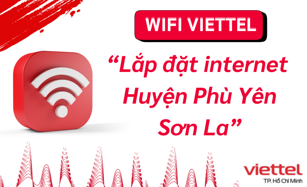 Lắp wifi viettel Huyện Phù Yên