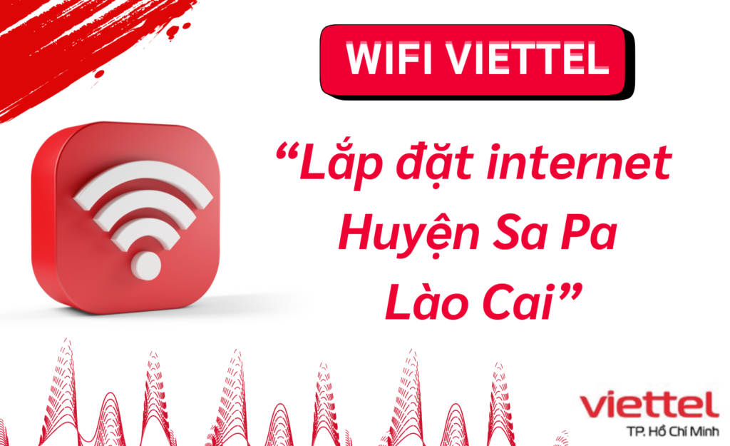 Lắp wifi viettel Huyện Sa Pa