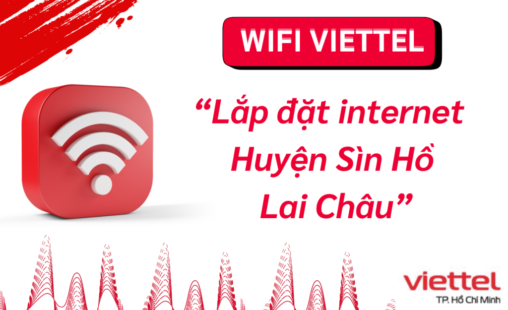 Lắp wifi viettel Huyện Sìn Hồ