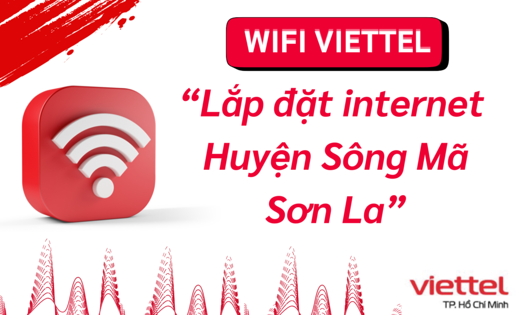 Lắp wifi viettel Huyện Sông Mã