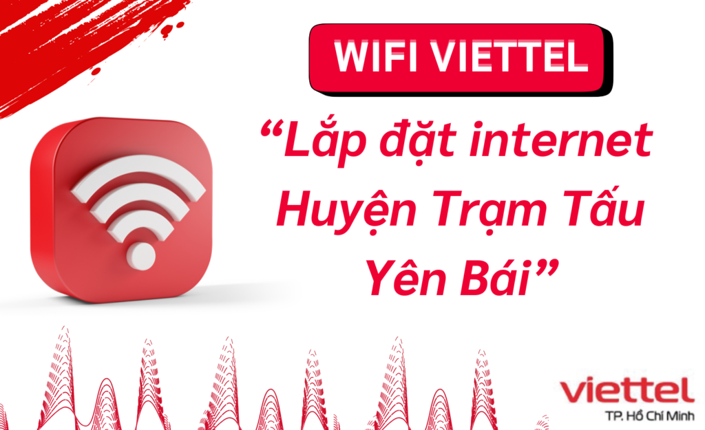 Lắp wifi viettel Huyện Trạm Tấu