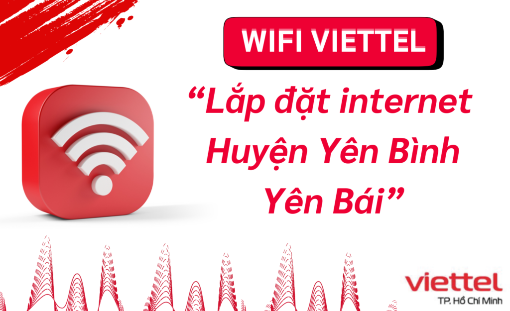 Lắp wifi viettel Huyện Yên Bình