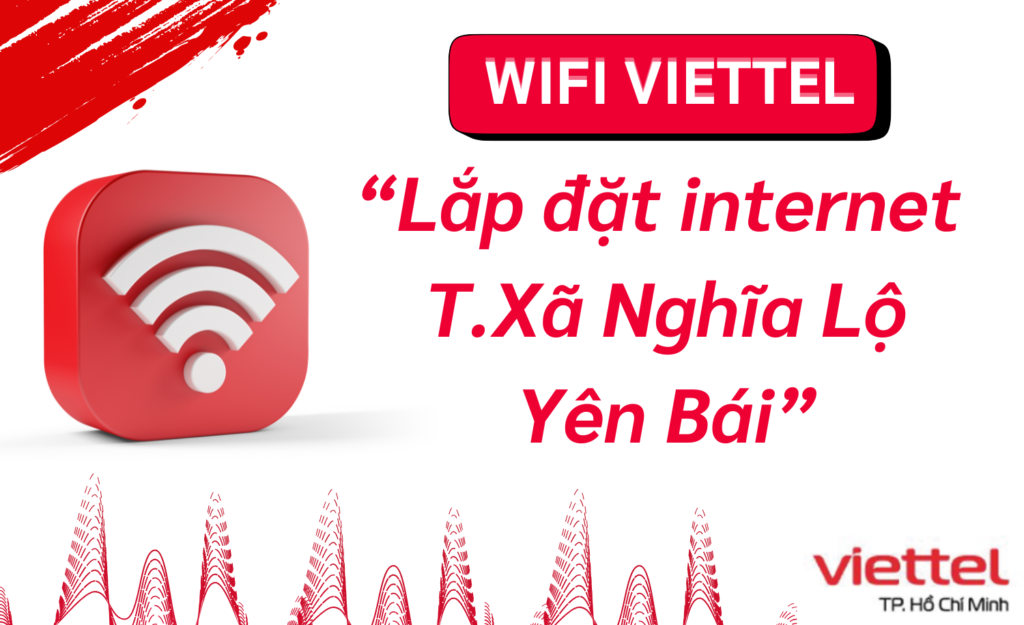 Lắp wifi viettel Nghĩa Lộ