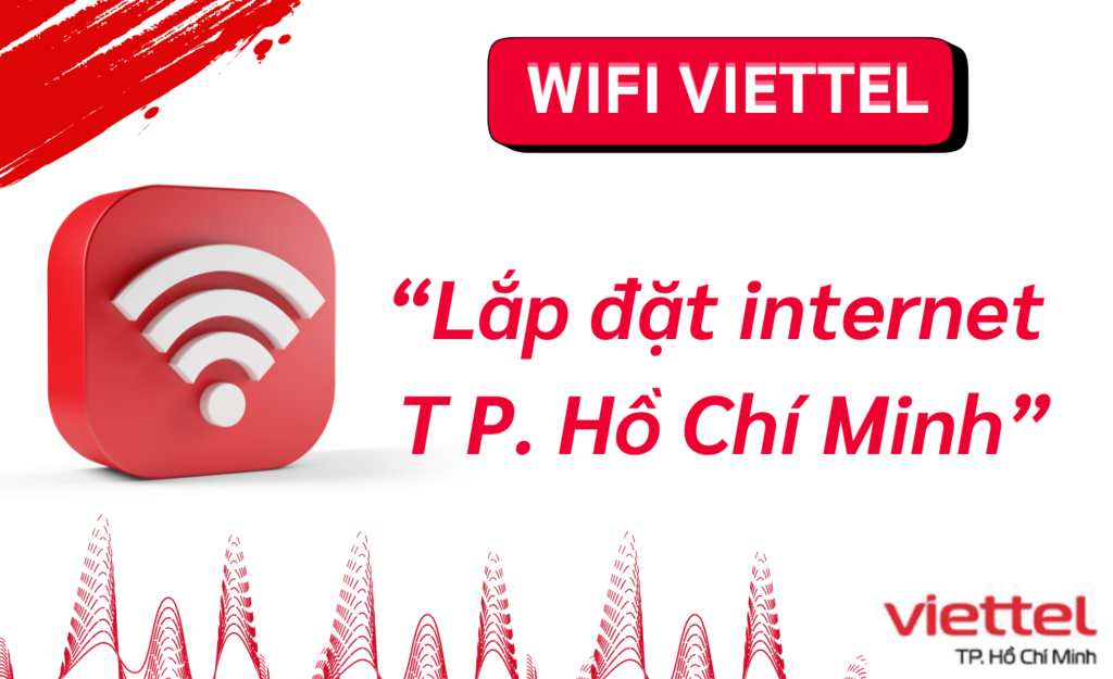 Lắp wifi viettel Thành Phố Hồ Chí Minh