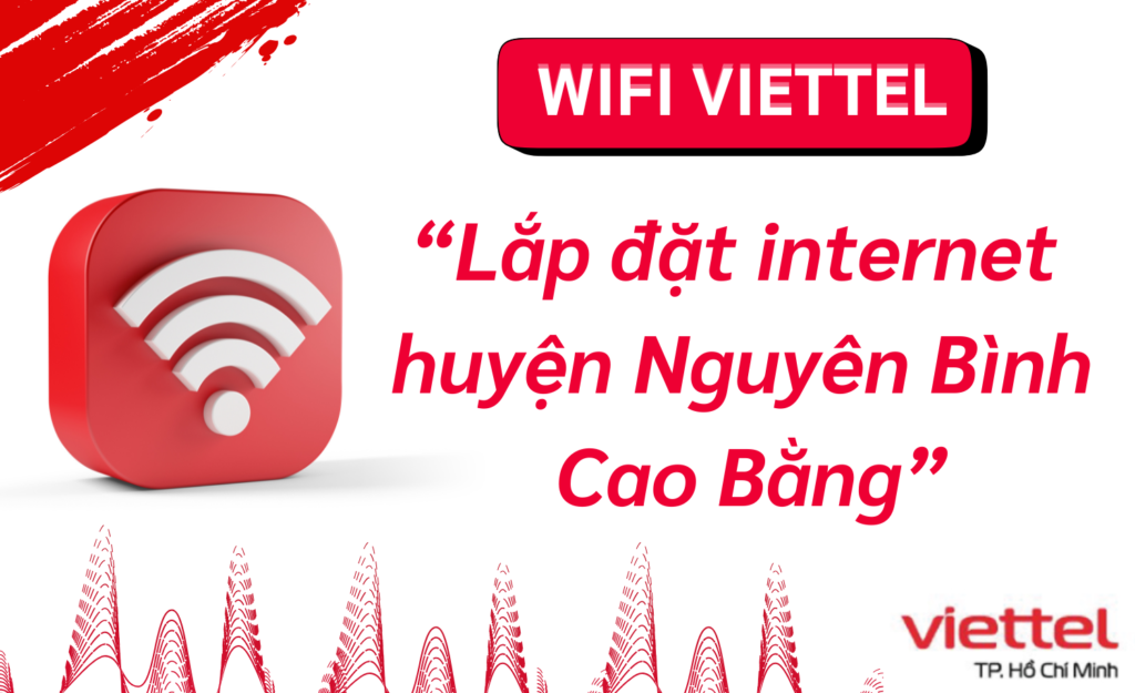 Lắp wifi viettel huyện Nguyên Bình