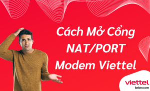 Cách Mở Cổng NAT Modem Viettel
