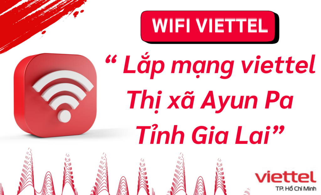 Lắp wifi viettel Ayun Pa