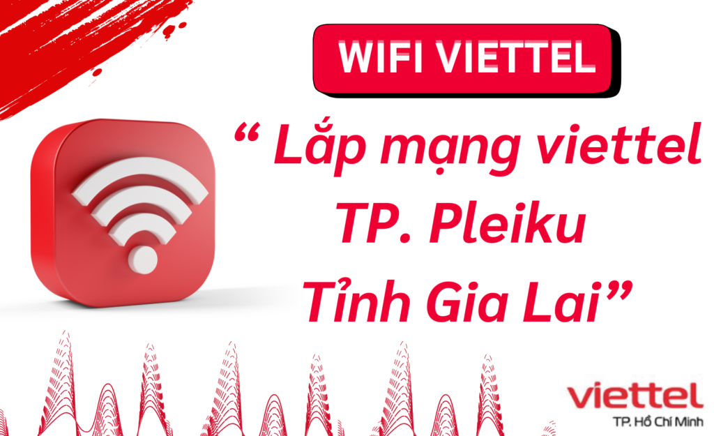 Lắp wifi viettel Pleiku