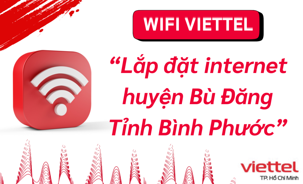 Lắp wifi viettel huyện Bù Đăng
