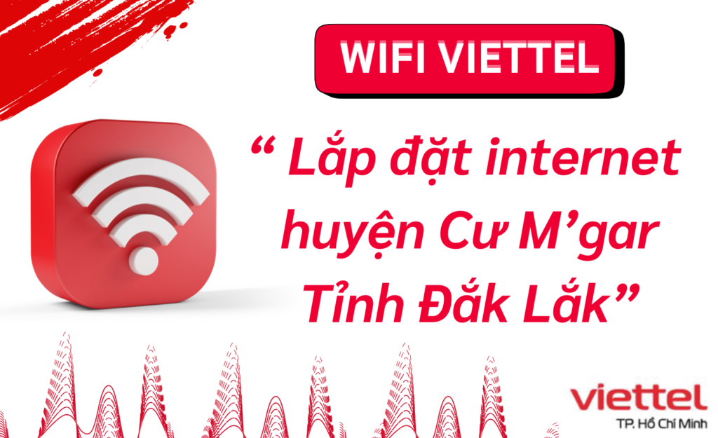 Lắp wifi viettel huyện Cư M’gar