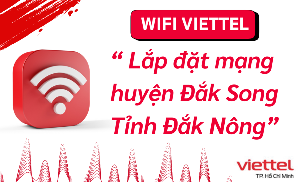 Lắp wifi viettel huyện Đắk Song