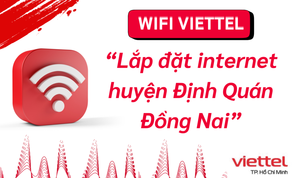 Lắp wifi viettel huyện Định Quán