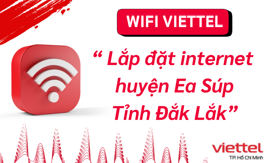 Lắp wifi viettel huyện Ea Súp