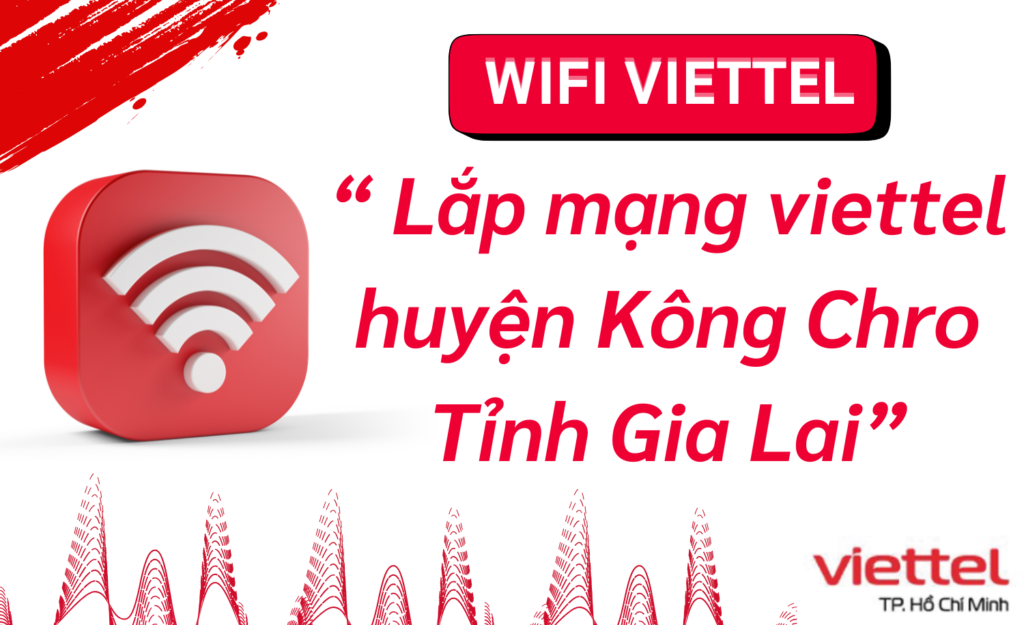 Lắp wifi viettel huyện Kông Chro