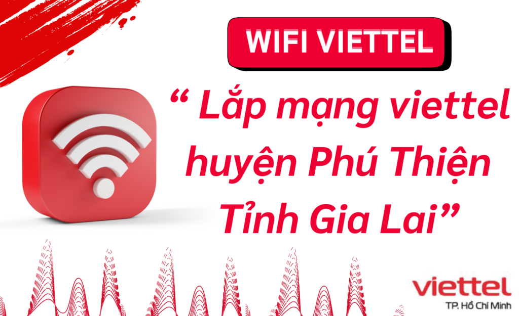 Lắp wifi viettel huyện Phú Thiện
