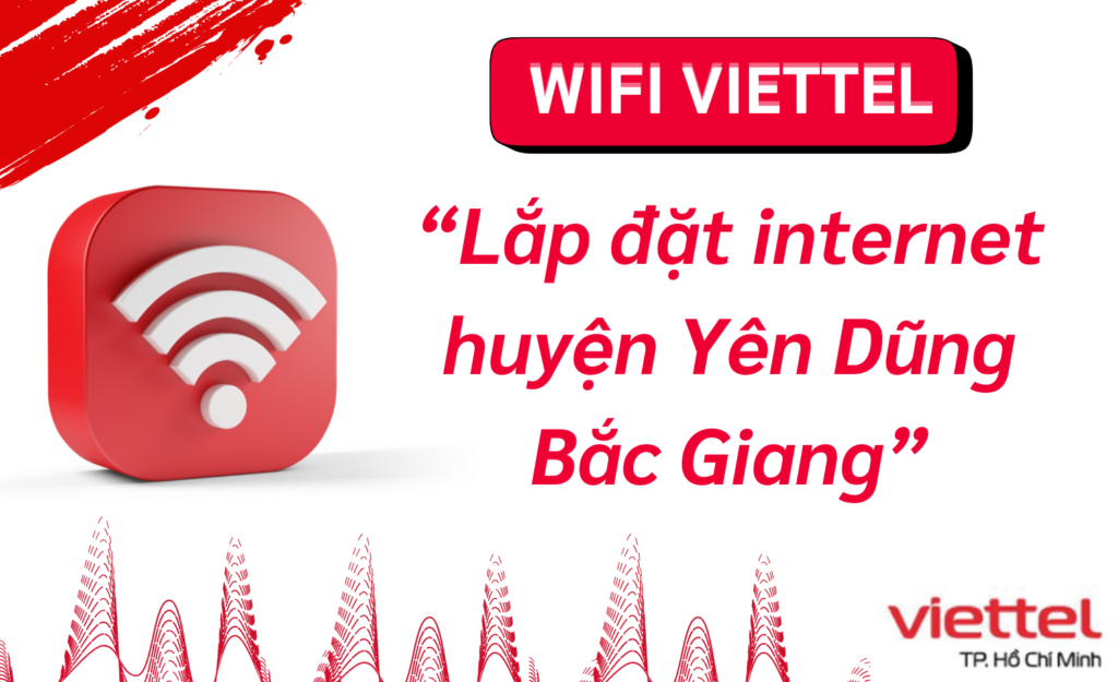 Lắp wifi viettel huyện Yên Dũng