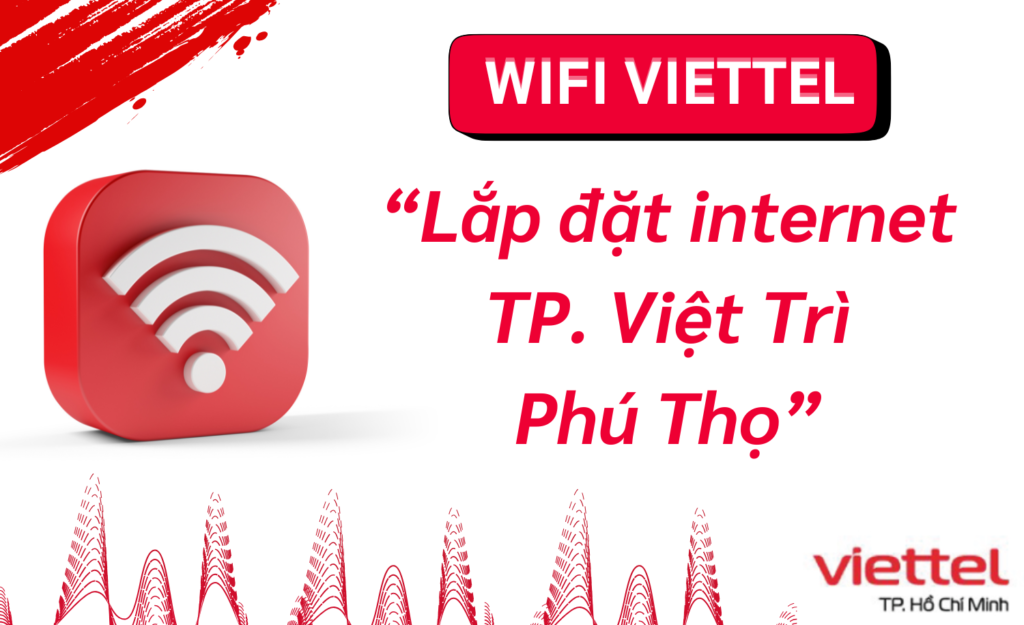 Lắp wifi viettel thành phố Việt Trì