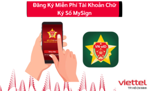 Đăng Ký Miễn Phí Tài Khoản Chữ Ký Số MySign VNEID