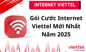 Gói Cước Internet Viettel Mới Nhất Năm 2025