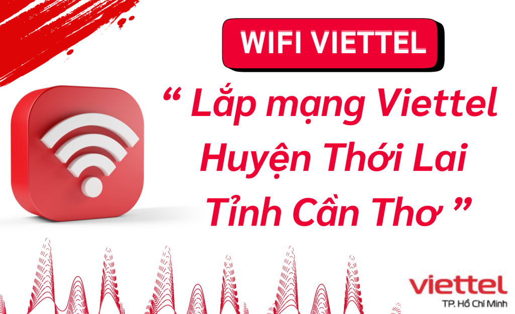 Lắp wifi viettel Huyện Thới Lai