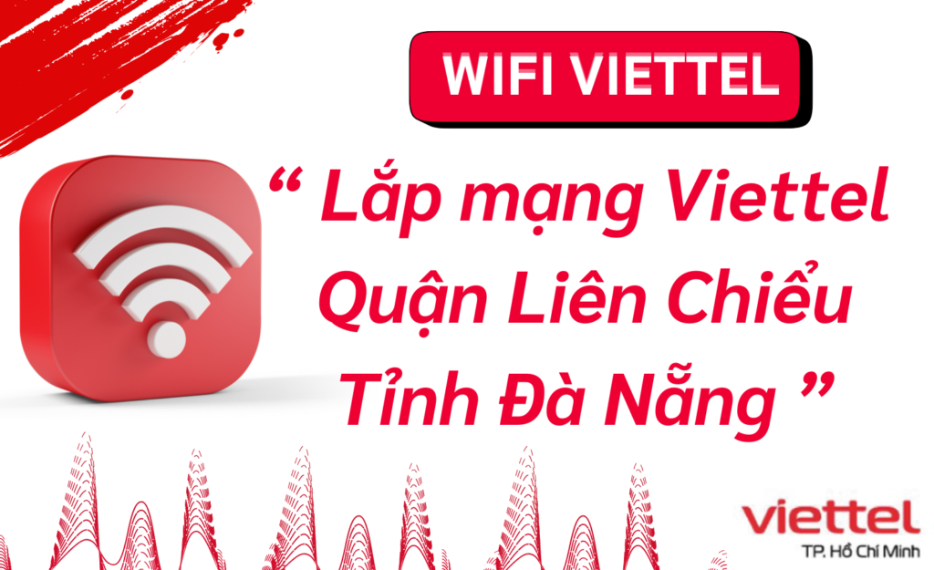 Lắp wifi viettel Liên Chiểu