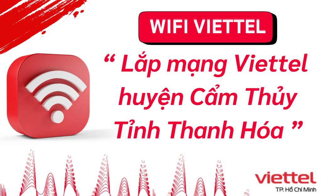 Lắp wifi viettel huyện Cẩm Thủy