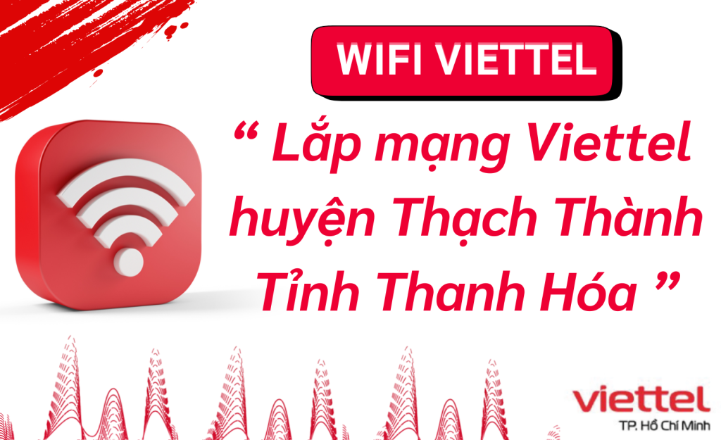 Lắp wifi viettel huyện Thạch Thành