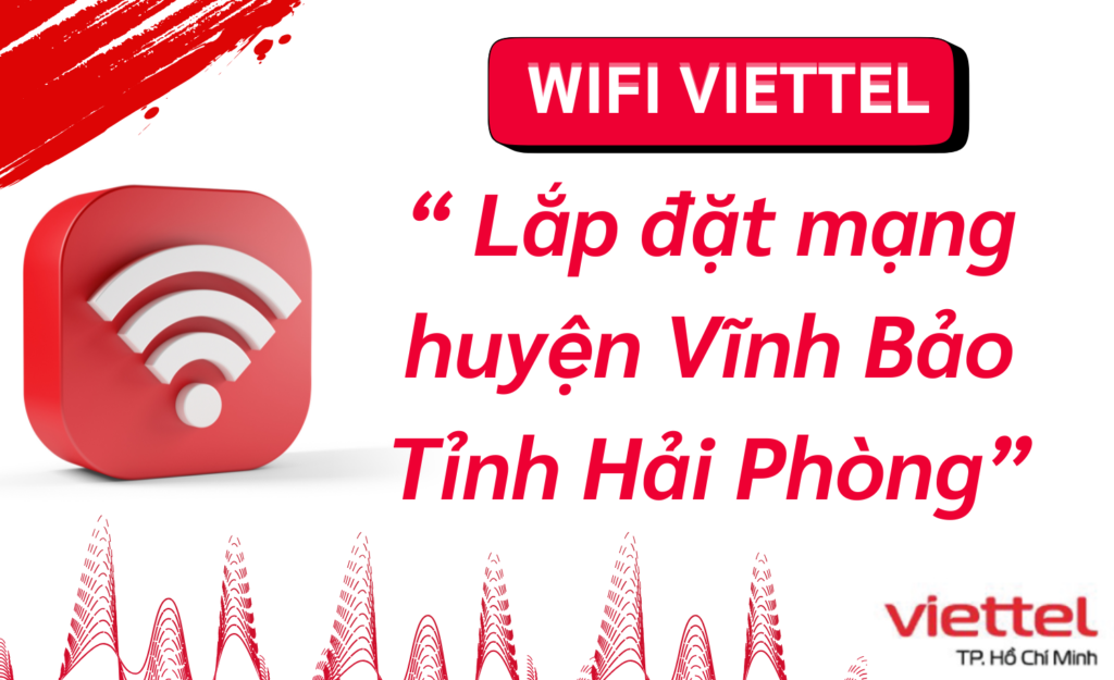 Lắp wifi viettel huyện Vĩnh Bảo