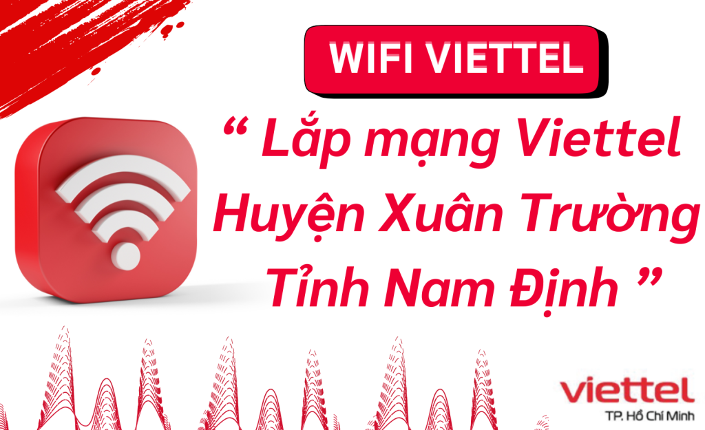 Lắp wifi viettel huyện Xuân Trường