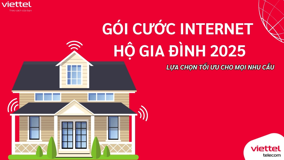 Gói Cước Internet Viettel Hộ Gia Đình Mới Nhất 2025
