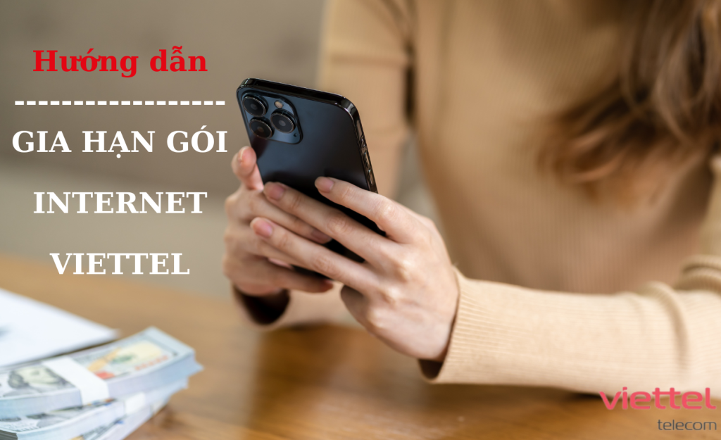 Hướng dẫn cách gia hạn gói internet Viettel