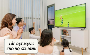 LẮP ĐẶT MẠNG CHO HỘ GIA ĐÌNH