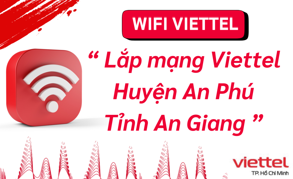 Lắp mạng Viettel Huyện An Phú