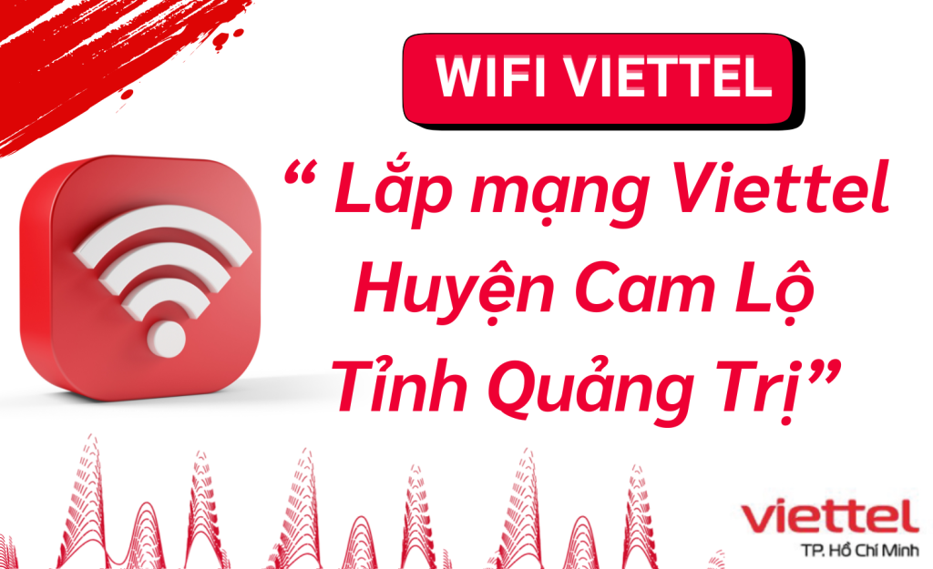 Lắp mạng Viettel Huyện Cam Lộ