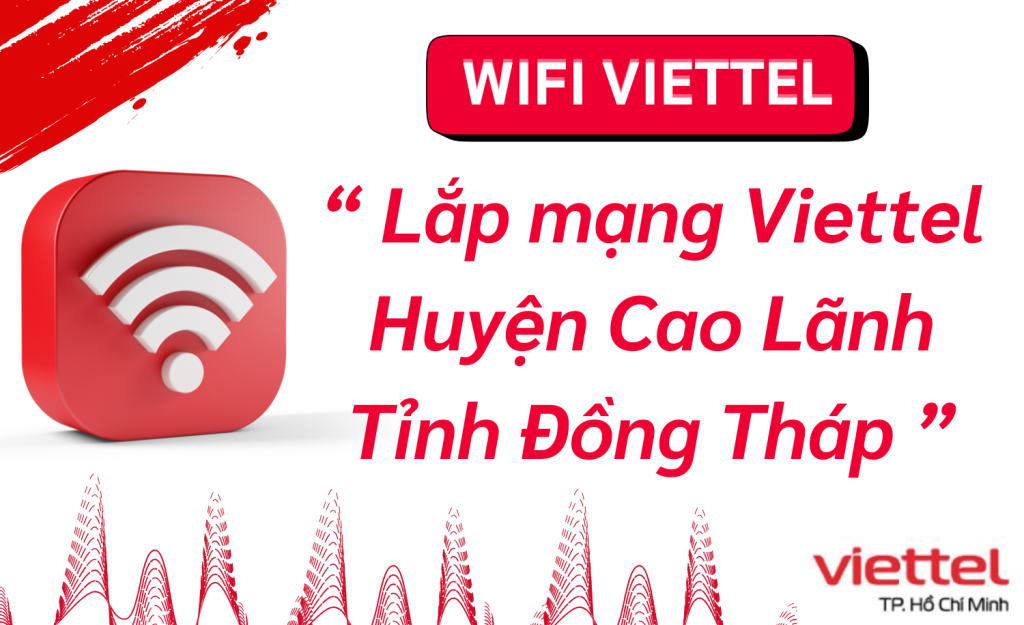Lắp mạng Viettel Huyện Cao Lãnh