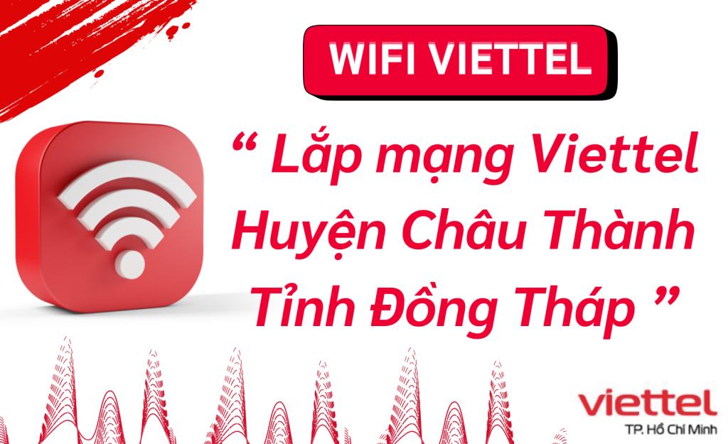 Lắp mạng Viettel Huyện Châu Thành