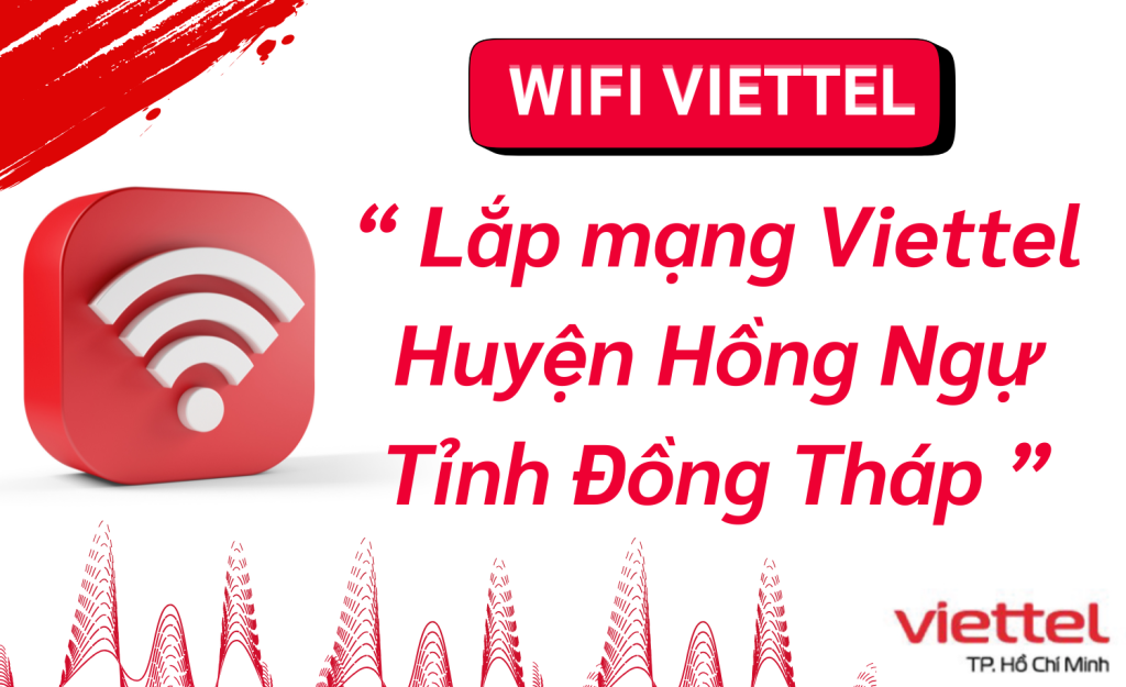 Lắp mạng Viettel Huyện Hồng Ngự