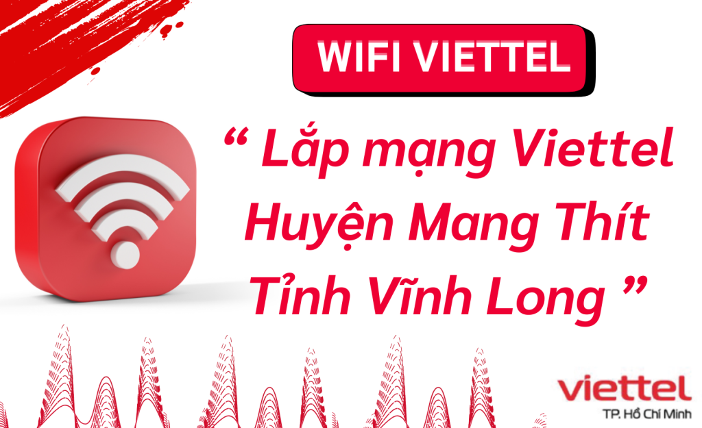 Lắp mạng Viettel Huyện Mang Thít