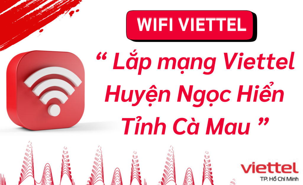 Lắp mạng Viettel Huyện Ngọc Hiển