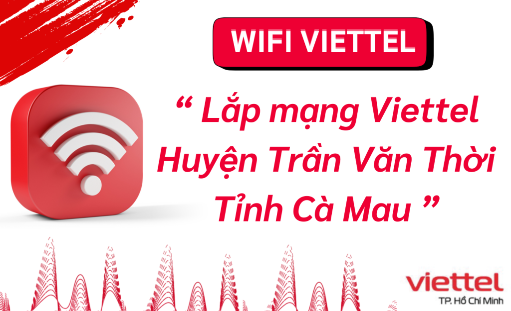 Lắp mạng Viettel Huyện Trần Văn Thời