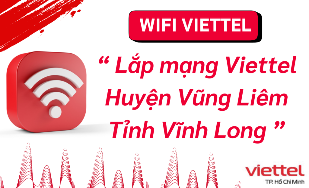 Lắp mạng Viettel Huyện Vũng Liêm