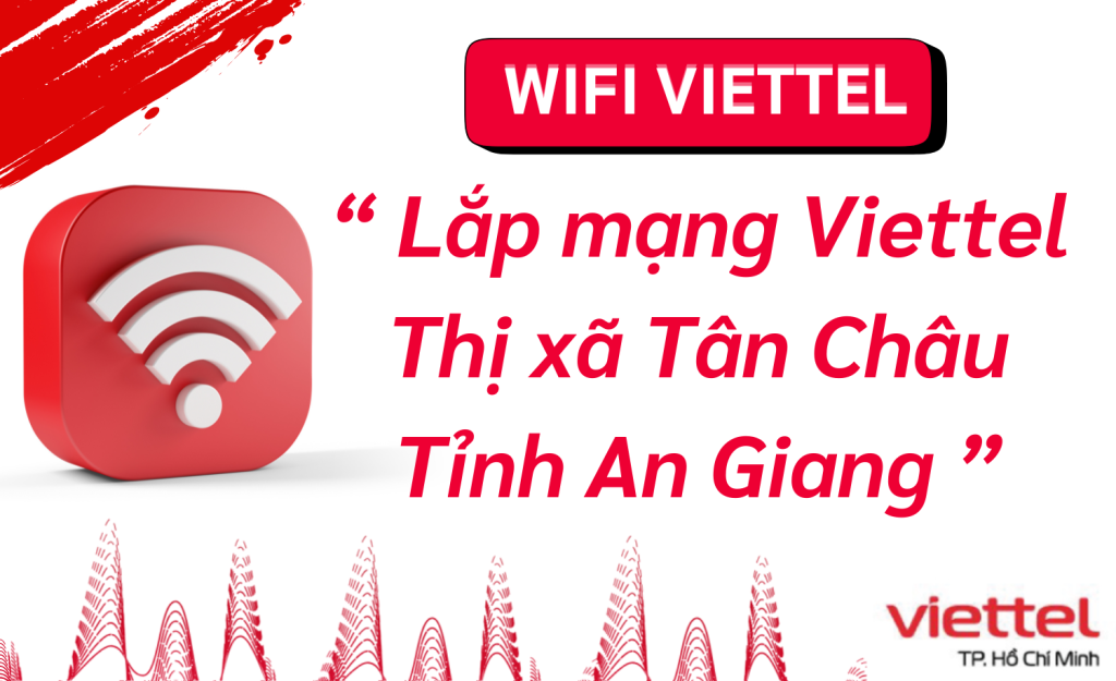 Lắp mạng Viettel Tân Châu