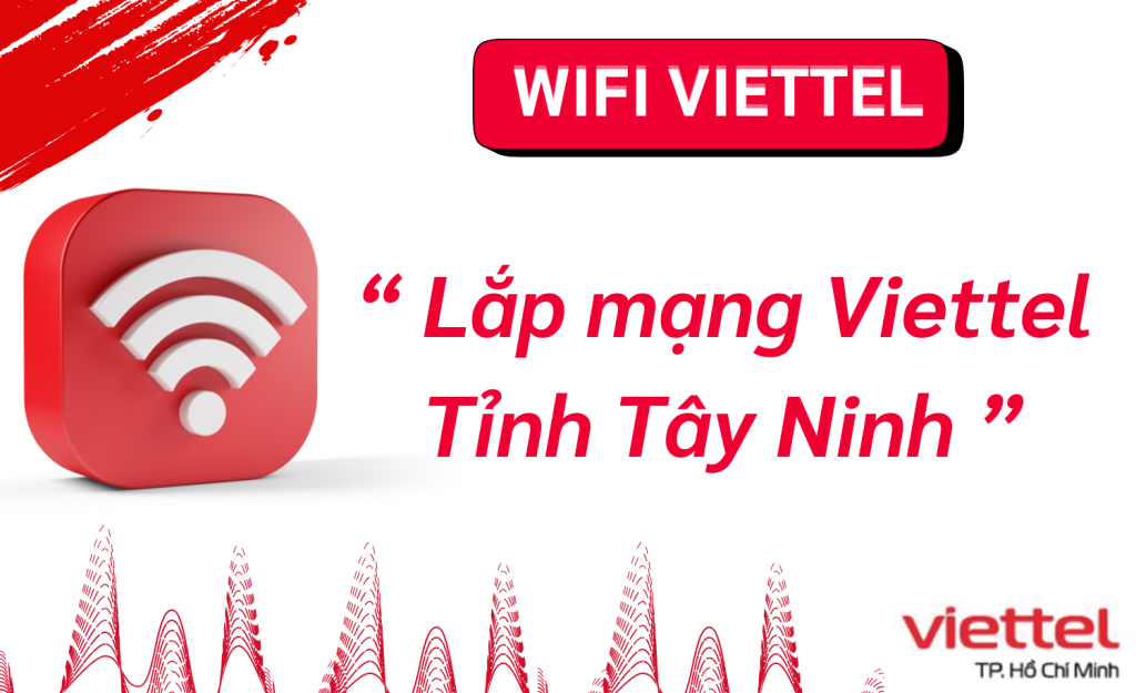 Lắp mạng Viettel Tây Ninh