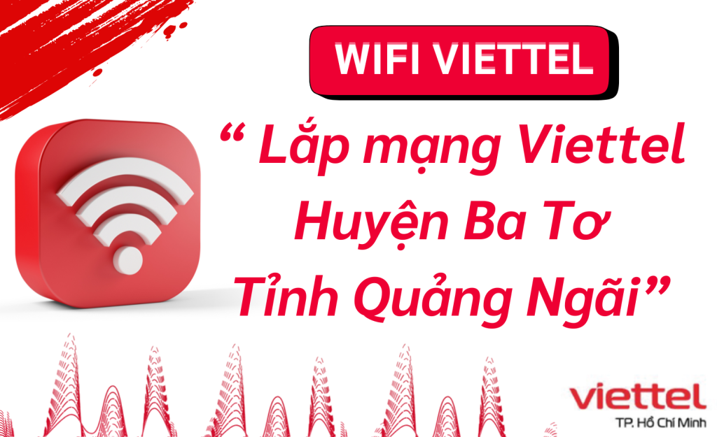 Lắp mạng Viettel huyện Ba Tơ