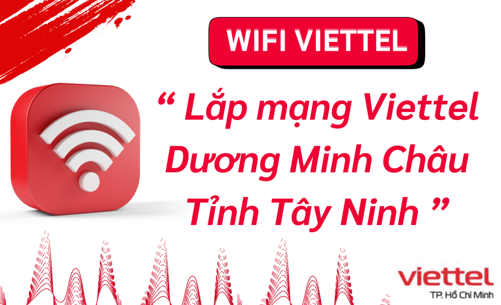 Lắp mạng Viettel huyện Dương Minh Châu