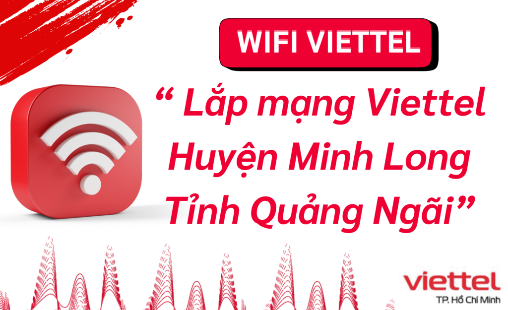 Lắp mạng Viettel huyện Minh Long